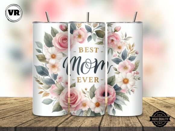 Best Mom Ever Tumbler Wrap 20oz Png: Graphics for Wraps