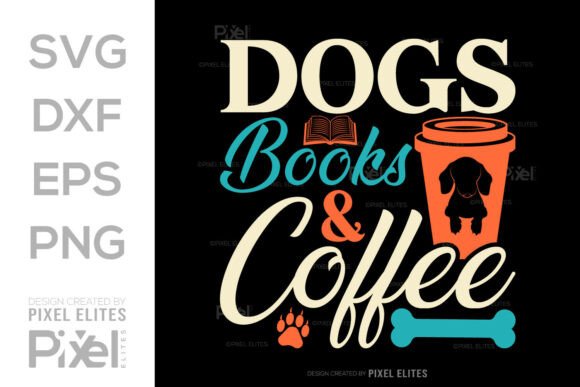 Dogs Books Coffee SVG: Graphics for T-Shirt Designs