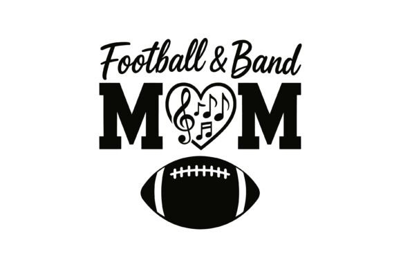 Football and Band Mom Graphics for T-Shirt Designs