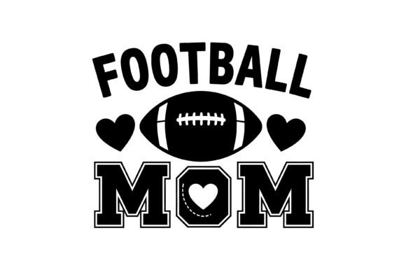 Football Mom Love Game Pride: Graphics for T-Shirt Designs