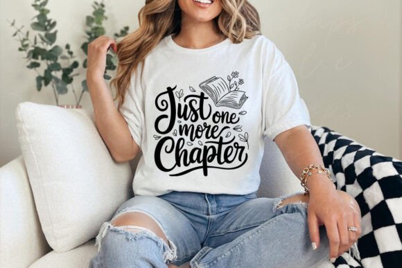 Just One More Chapter: Graphics for T-Shirt Designs