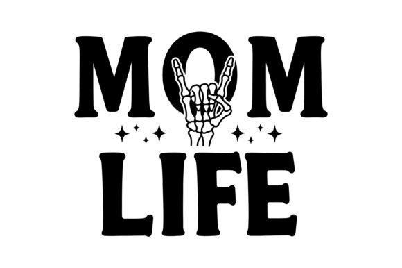 Mom Life Skeleton Rock Hand Graphics & T-Shirt Designs