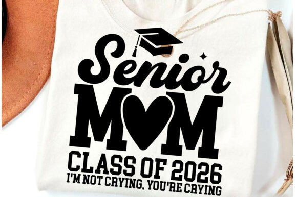 Senior Mom 2026 Graduation Proud Mama Graphics for T-Shirt Designs