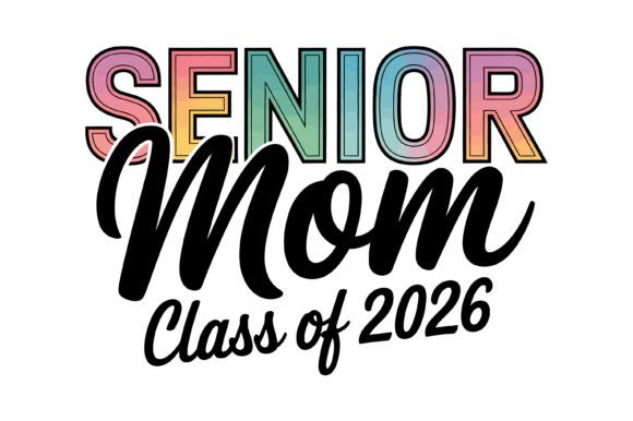 Senior Mom Class of 2026 Graphics & T-Shirt Designs